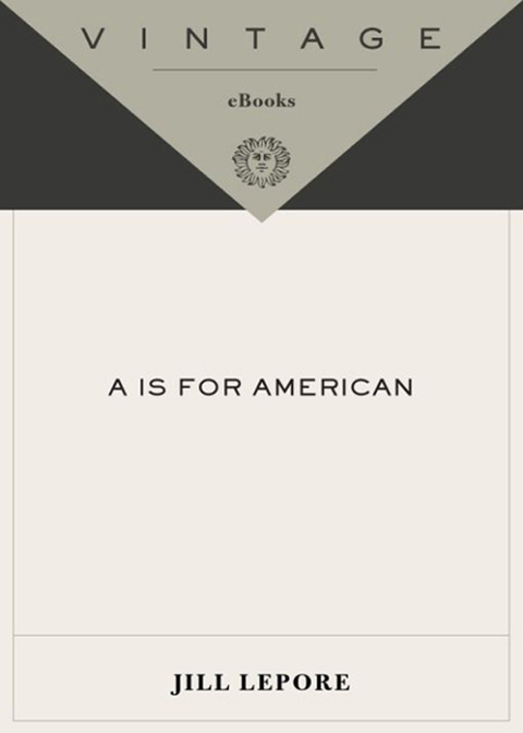 Book A Is for American: Letters and Other Characters in the Newly United States free