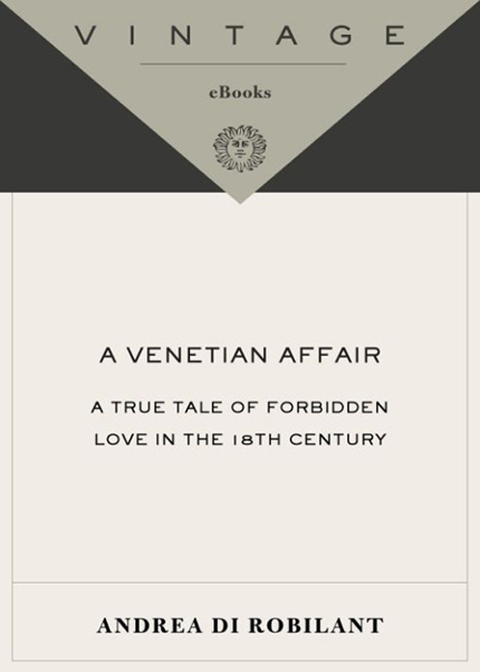 Book A Venetian Affair: A True Tale of Forbidden Love in the 18th Century free