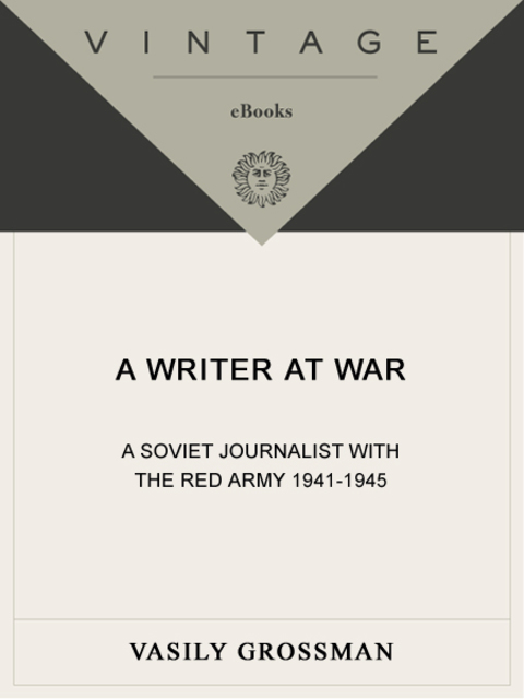 Book A Writer at War: A Soviet Journalist with the Red Army, 1941-1945 free