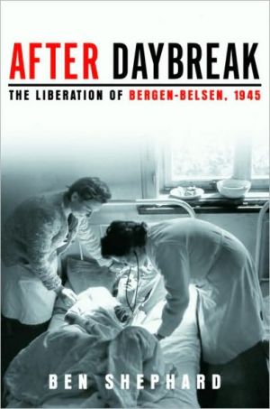 Book After Daybreak: The Liberation of Bergen-Belsen, 1945 free