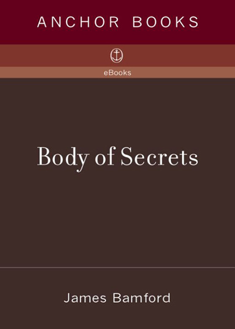 Book Body of Secrets: Anatomy of the Ultra-Secret National Security Agency free