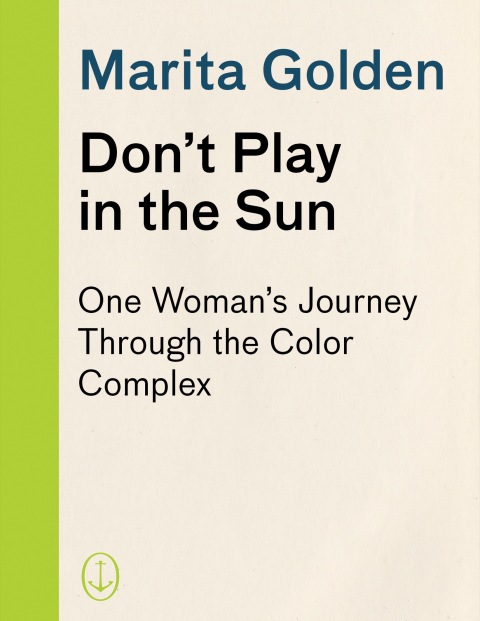 Book Don't Play in the Sun: One Woman's Journey Through the Color Complex free