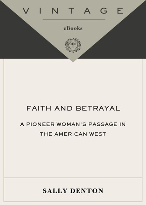 Book Faith and Betrayal: A Pioneer Woman's Passage in the American West free