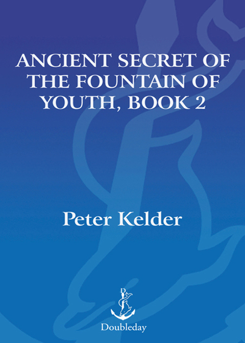 Book Ancient Secret of the Fountain of Youth, Book 2: A companion to the book by Peter Kelder free