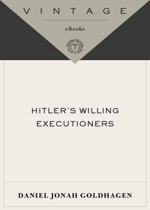 Book Hitler's Willing Executioners: Ordinary Germans and the Holocaust free