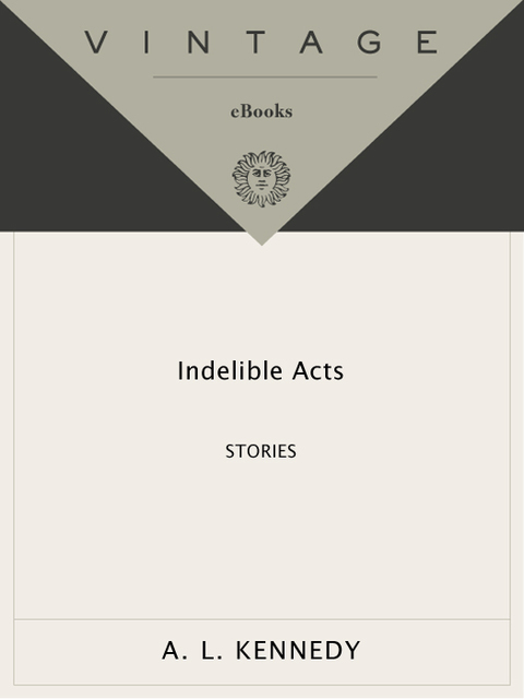 Book Indelible Acts: Stories (Vintage Contemporaries) free