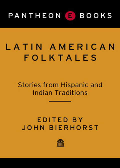 Book Latin American Folktales: Stories from Hispanic and Indian Traditions (The Pantheon Fairy Tale and Folklore Library) free