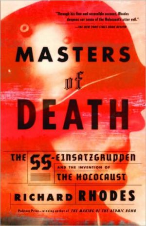 Book Masters of Death: The SS-Einsatzgruppen and the Invention of the Holocaust free
