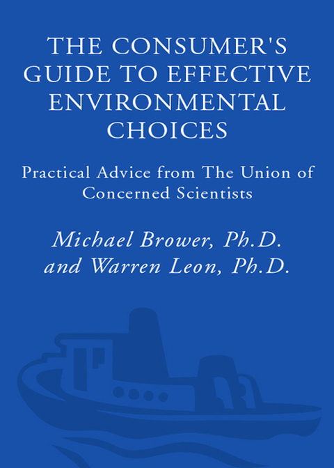 Book The Consumer's Guide to Effective Environmental Choices: Practical Advice from The Union of Concerned Scientists free