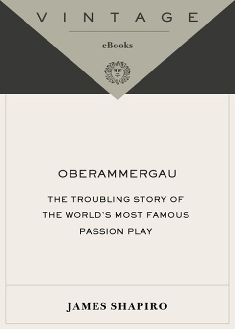 Book Oberammergau: The Troubling Story of the World's Most Famous Passion Play free