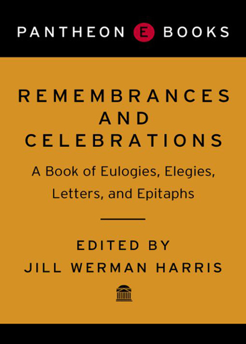 Book Remembrances and Celebrations: A Book of Eulogies, Elegies, Letters, and Epitaphs free