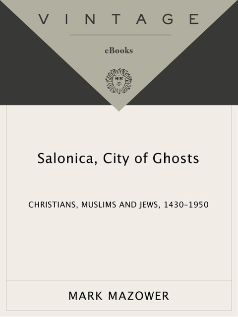 Book Salonica, City of Ghosts: Christians, Muslims and Jews 1430-1950 free
