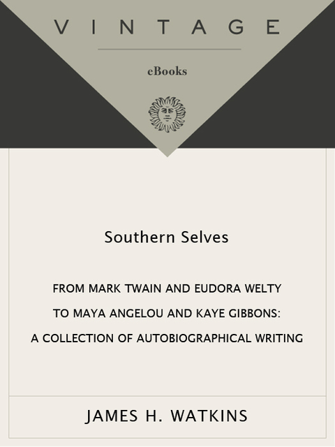 Book Southern Selves: From Mark Twain and Eudora Welty to Maya Angelou and Kaye Gibbons--A Collection of Autobiographical Writing free