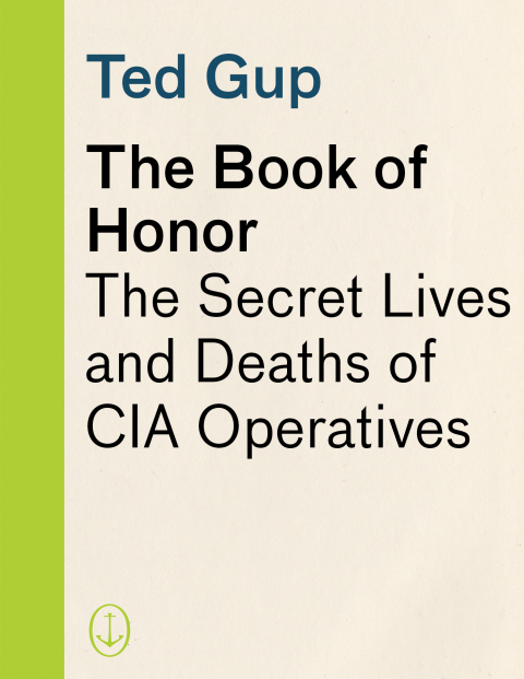 Book The Book of Honor: The Secret Lives and Deaths of CIA Operatives free