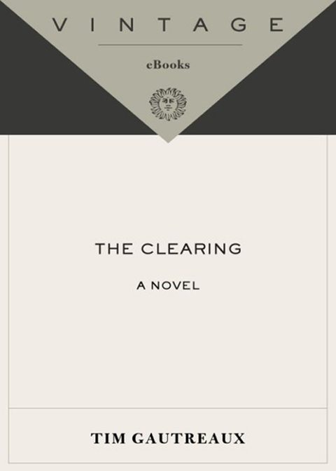 Book The Clearing: A Novel (Vintage Contemporaries) free