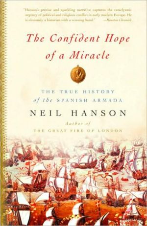 Book Confident Hope Of A Miracle: The True Story Of The Spanish Armada free