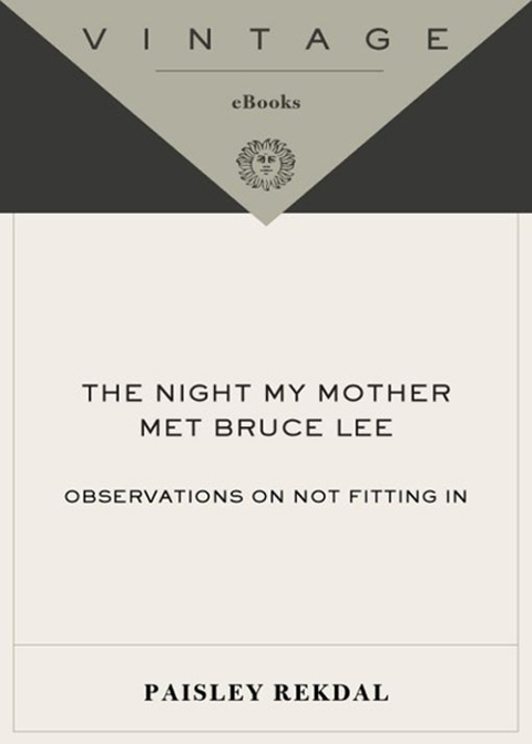 Book The Night My Mother Met Bruce Lee: Observations on Not Fitting In free