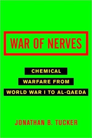 Book War of Nerves: Chemical Warfare from World War I to Al-Qaeda free