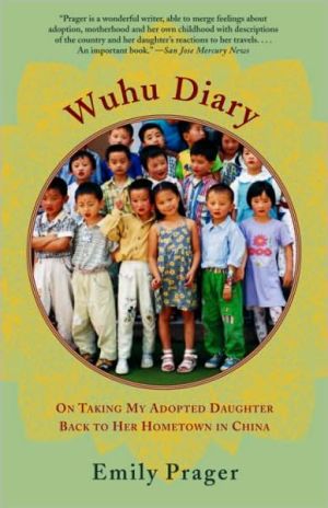 Book Wuhu Diary: On Taking My Adopted Daughter Back to Her Hometown in China free