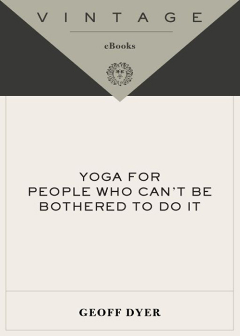 Book Yoga for People Who Can't Be Bothered to Do It free