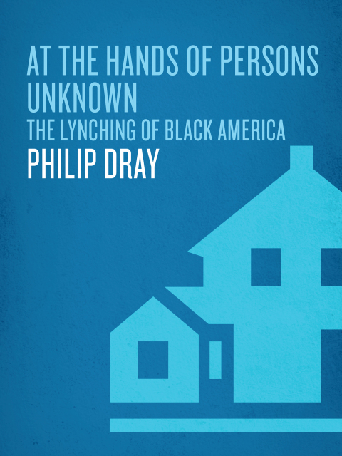 Book At the Hands of Persons Unknown: The Lynching of Black America (Modern Library) free