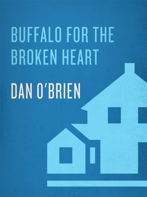 Book Buffalo for the Broken Heart: Restoring Life to a Black Hills Ranch free