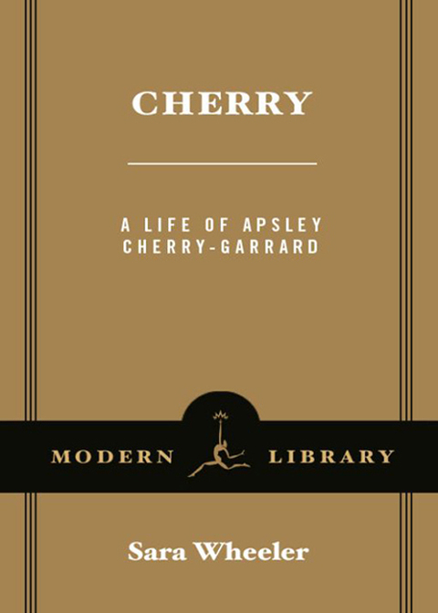 Book Cherry: A Life of Apsley Cherry-Garrard (Modern Library (Paperback)) free