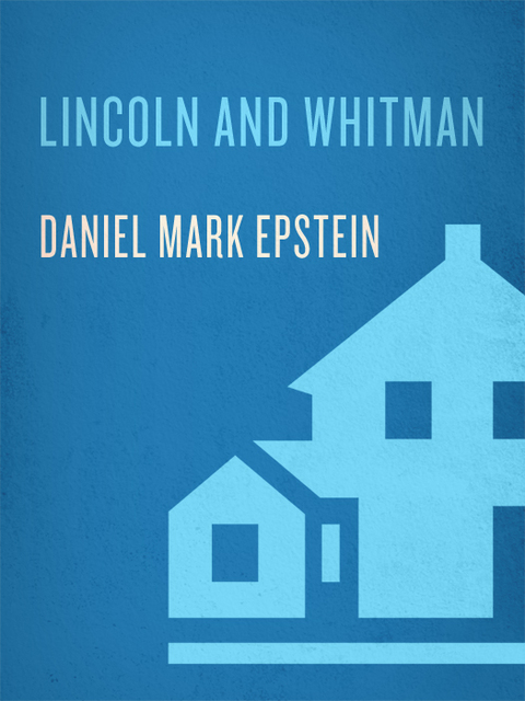 Book Lincoln and Whitman: Parallel Lives in Civil War Washington free