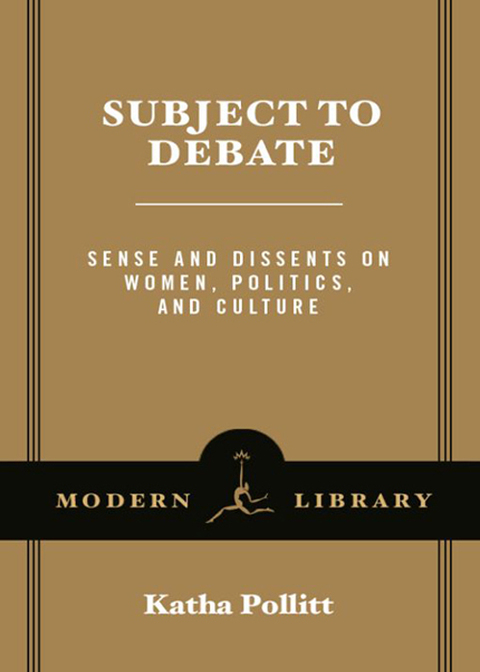 Book Subject to Debate: Sense and Dissents on Women, Politics, and Culture (Modern Library Paperbacks) free