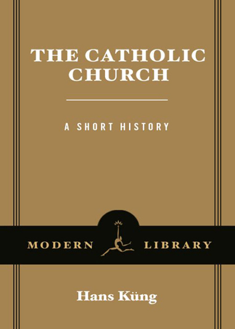Book The Catholic Church: A Short History (Modern Library Chronicles Series Book 5) free