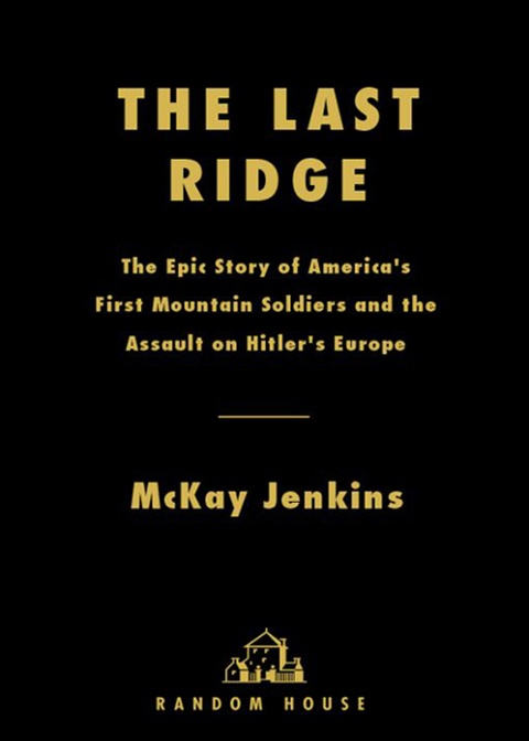 Book The Last Ridge: The Epic Story of America's First Mountain Soldiers and the Assault on Hitler's Europe free