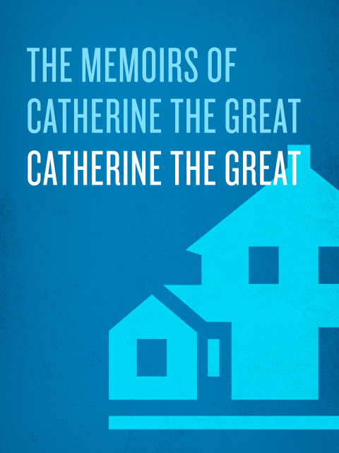 Book The Memoirs of Catherine the Great (Modern Library Classics) free