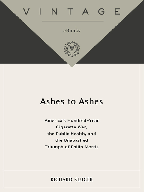 Book Ashes to Ashes: America's Hundred-Year Cigarette War, the Public Health, and the Unabashed Triumph of Philip Morris free