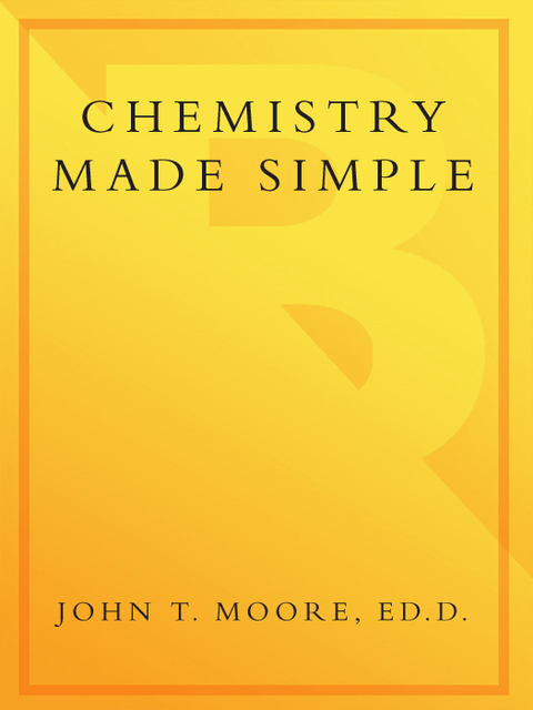 Book Chemistry Made Simple: A Complete Introduction to the Basic Building Blocks of Matter free