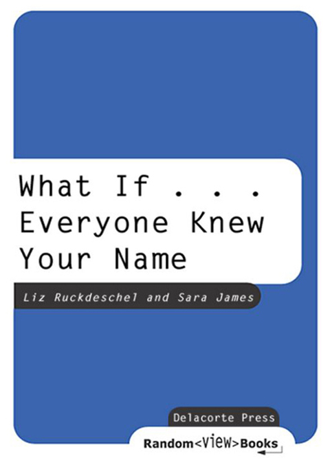 Book What If . . . Everyone Knew Your Name free