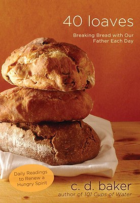 Book Forty Loaves: Breaking Bread with Our Father Each Day free
