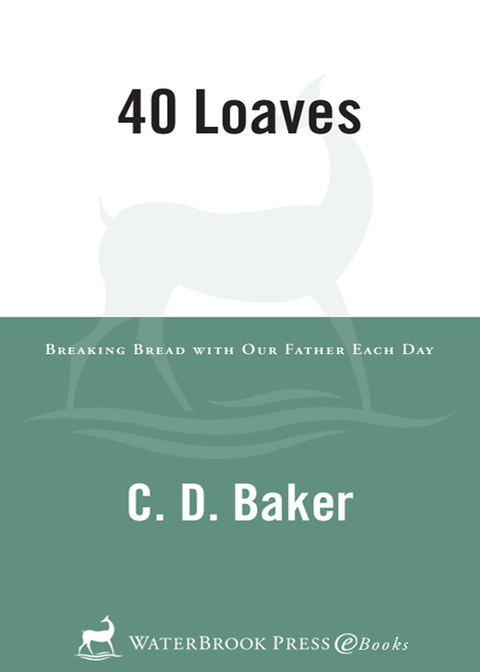 Book Forty Loaves: Breaking Bread with Our Father Each Day free