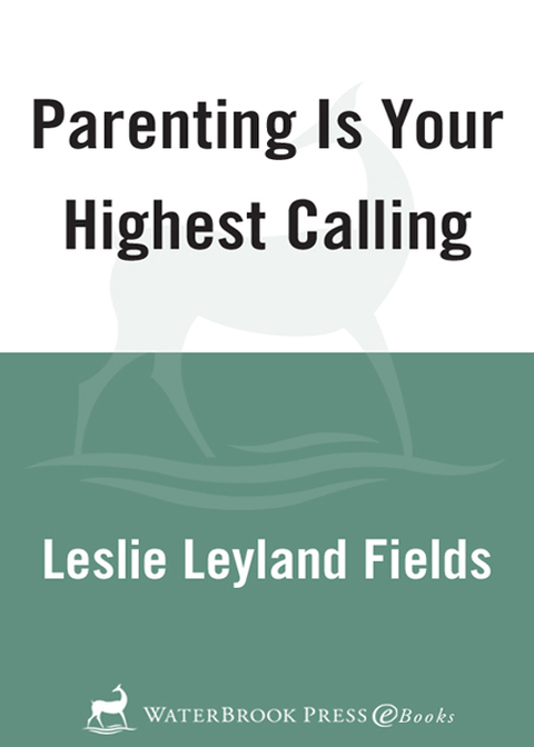 Book Parenting Is Your Highest Calling: And Eight Other Myths That Trap Us in Worry and Guilt free