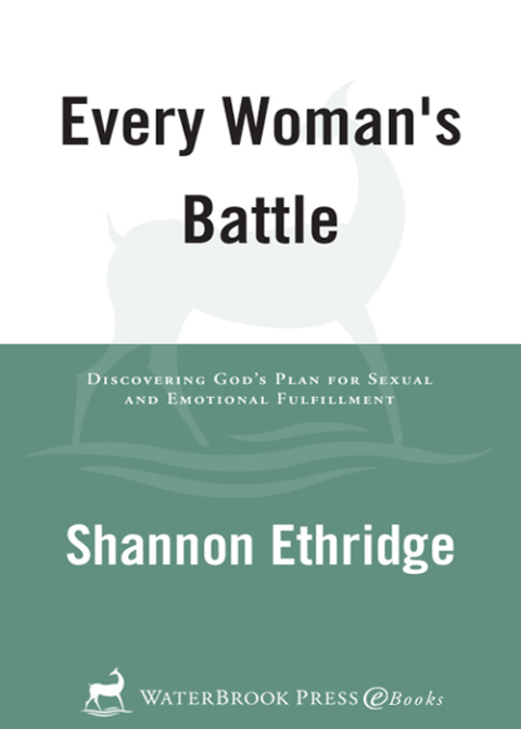 Book Every Woman's Battle: Discovering God's Plan for Sexual and Emotional Fulfillment free