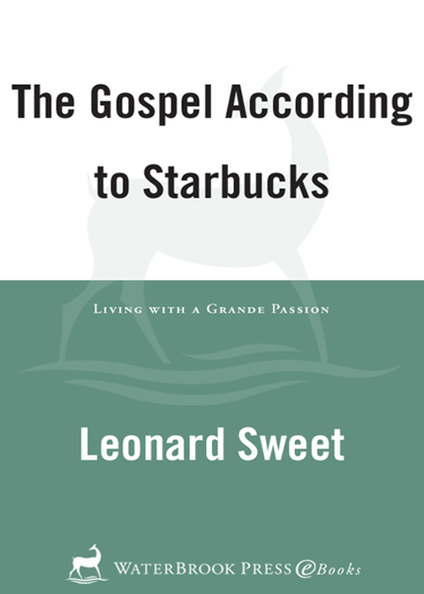 Book The Gospel According to Starbucks: Living with a Grande Passion free