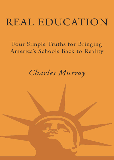 Book Real Education: Four Simple Truths for Bringing America's Schools Back to Reality free