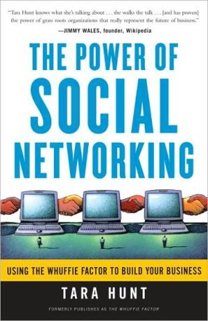 Book The Power of Social Networking: Using the Whuffie Factor to Build Your Business free