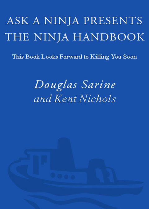 Book Ask a Ninja Presents The Ninja Handbook: This Book Looks Forward to Killing You Soon free