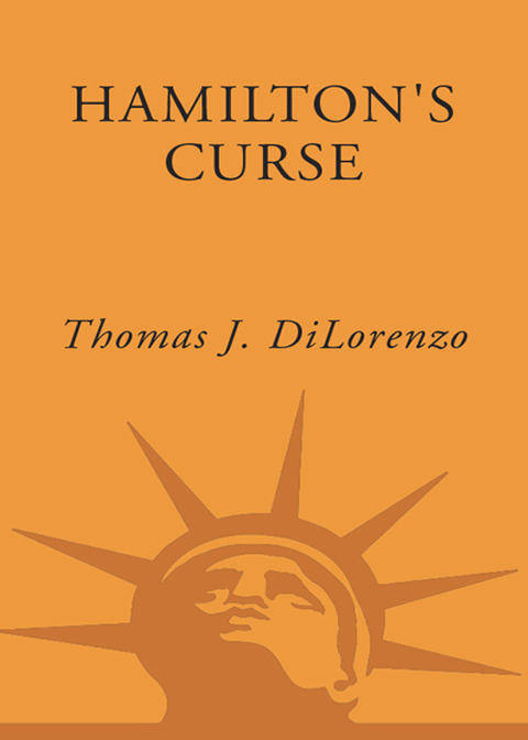 Book Hamilton's Curse: How Jefferson's Arch Enemy Betrayed the American Revolution--and What It Means for Americans Today free