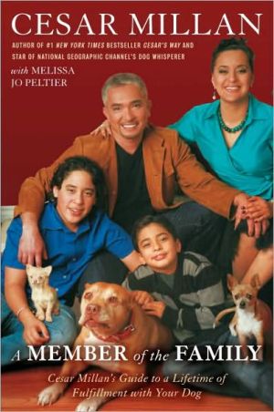 Book A Member of the Family: The Ultimate Guide to Living with a Happy, Healthy Dog free