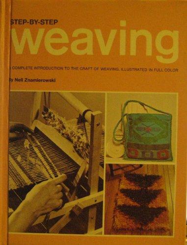 Book Step-By-Step Weaving; a Complete Introduction to the Craft of Weaving, Including Photographs in Full Color free