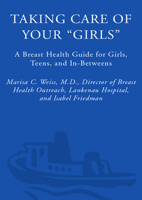 Book Taking Care of Your Girls: A Breast Health Guide for Girls, Teens, and In-Betweens free