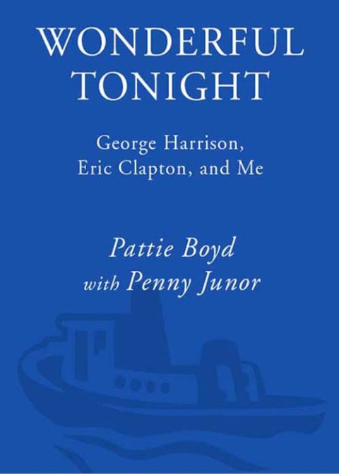 Book Wonderful Tonight: George Harrison, Eric Clapton, and Me free