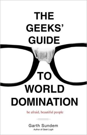 Book The Geeks' Guide to World Domination: Be Afraid, Beautiful People free