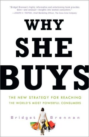 Book Why She Buys: The New Strategy for Reaching the World's Most Powerful Consumers free